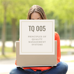 TQ 005 Principles of Quality Management Systems